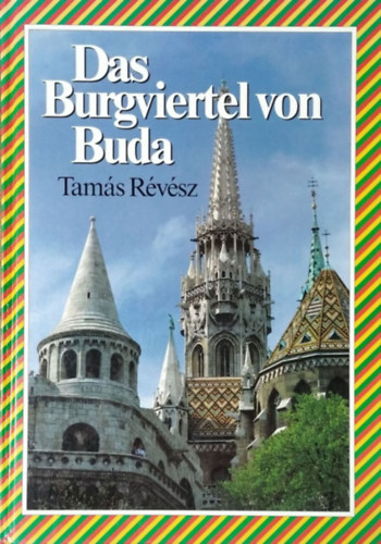 Tam�s R�v�sz - Das Burgviertel von Buda