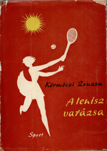Körmöczi Zsuzsa - A tenisz varázsa