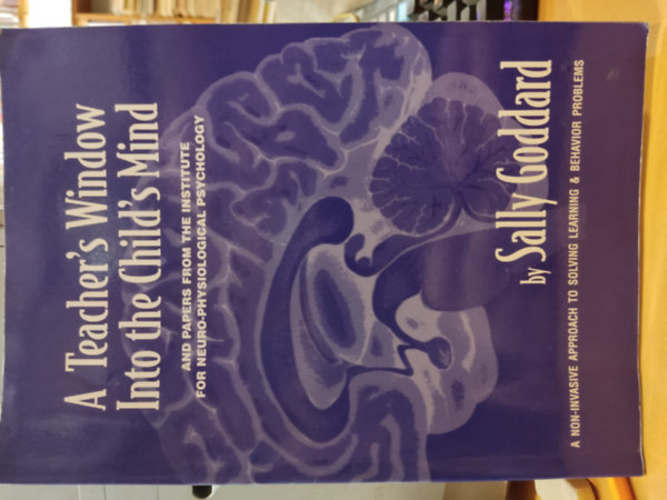 Sally Goddard - A Teacher's Window Into the Child's Mind and papers from the Institute for Neuro-Physiological psychology (Fern Ridge Press)