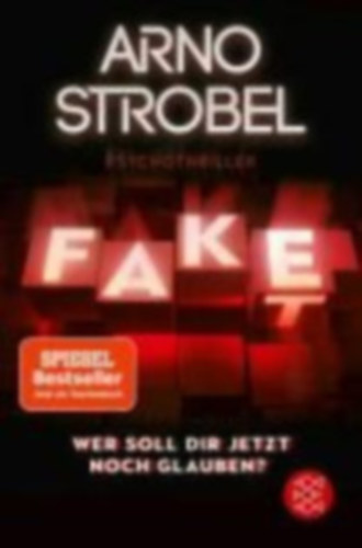 Arno Strobel - Fake - Wer soll dir jetzt noch glauben?