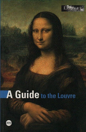 Anne Sefrioui - A Guide to the Louvre