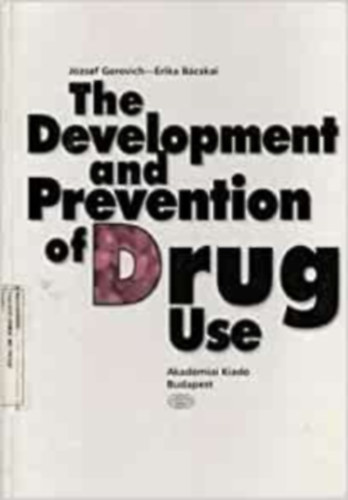 Gerevich Jzsef; Bcskai Erika - The Development and Preventation of Drug Use