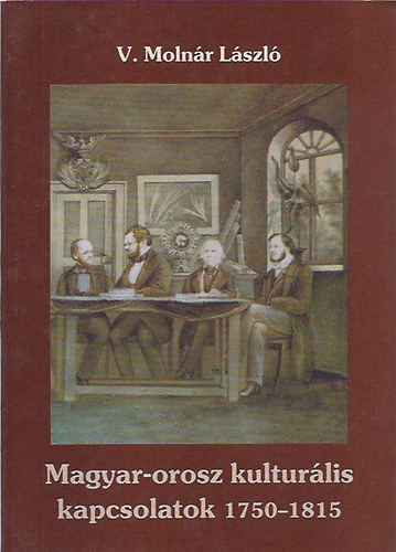 V. Molnr Lszl - Magyar-orosz kulturlis kapcsolatok 1750-1815