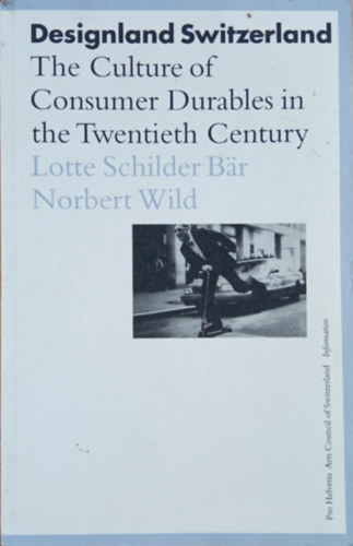 Lotte Schindler Br - Norbert Wild - Designland Switzerland - The Culture of Consumer Durables in the Twentieth Century