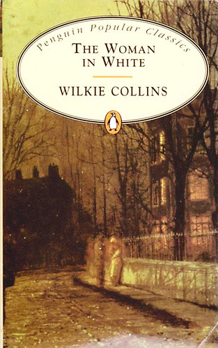 Wilkie Collins - The Woman in White