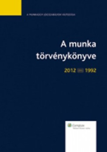 Dr. Sz�cs P�ter - A munka t�rv�nyk�nyve 2012-1992