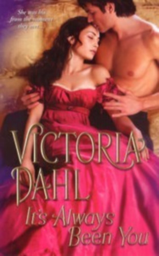 Victoria Dahl - It's always been you