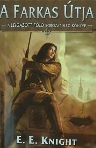E. E. Knight - A leigzott Fld I-II.: A Farkas tja + A macska vlasztsa