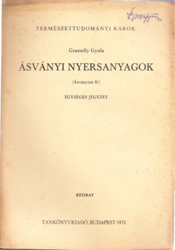 Grasselly Gyula - Ásványi nyersanyagok (Ásványtan II.)