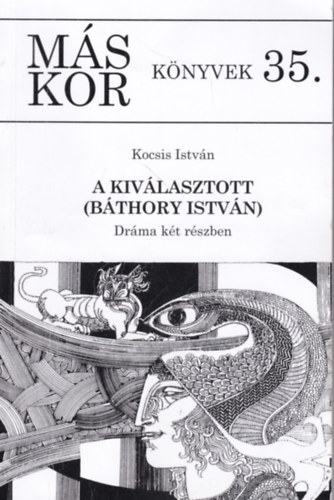 Kocsis Istvn - A kivlasztott (Bthory Istvn)