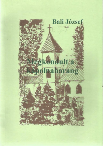 Bali J�zsef - Megkondult a k�polnaharang