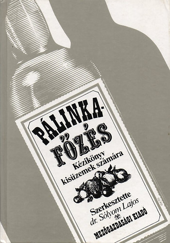 Dr. S�lyom Lajos - P�linkaf�z�s -k�zik�nyv kis�zemek sz�m�ra
