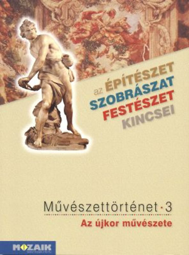 T�th P�ter - M�v�szett�rt�net 3. k�tet - Az �jkor m�v�szete - 7. oszt�ly