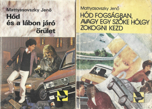 Mattyasovszky Jenő - 2 db könyv, Hód és a lábon járó őrület + Hód fogságban, avagy egy szőke hölgy zokogni kezd