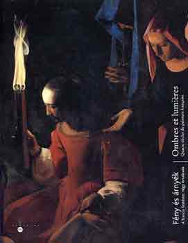 F�ny �s �rny�k. A francia fest�szet n�gy �vsz�zada - Ombres et lumi�res. Quatre si�cles de peintures francaise