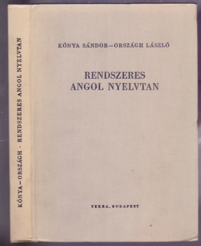 Kónya Sándor - Országh László - Rendszeres angol nyelvtan (Tizedik kiadás)