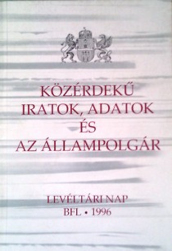 Nyerges Andr�s szerk. - K�z�rdek� iratok,adatok �s az �llampolg�r