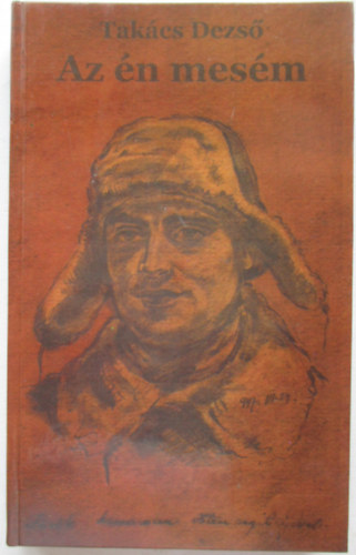 Takács Dezső - Az én mesém - három kisregény