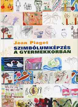 Jean Piaget - Szimb�lumk�pz�s a gyermekkorban