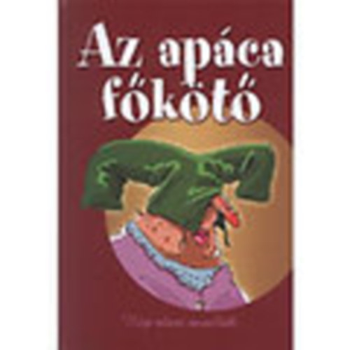 Az apcafkt (rgi olasz novellk)