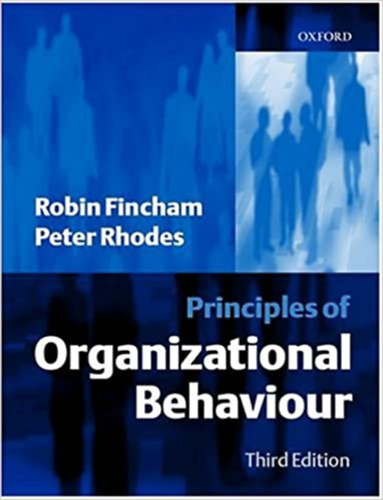 Peter S. Rhodes Robin Fincham - Principles of Organizational Behaviour