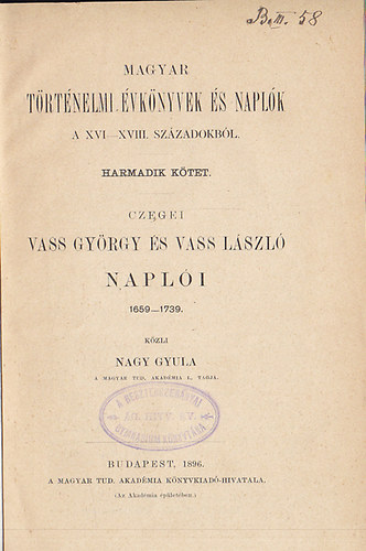 Nagy Gyula  (szerk.) - Czegei Vass Gyrgy s Vass Lszl napli 1659-1739