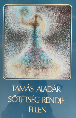 Tam�s Alad�r - S�t�ts�g rendje ellen