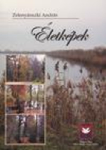 Zeleny�nszki Andr�s - �letk�pek