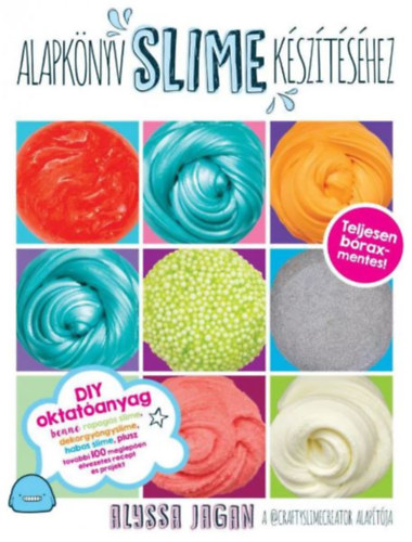 Alyssa Jagan - Alapkönyv slime készítéséhez