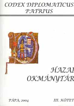 Nagy I., Par I., Rth K. Vghely D. (szerkesztk) - Hazai Okmnytr III. ktet (reprint)