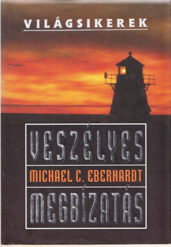 Michael C. Eberhardt - Vesz�lyes megb�zat�s (Vil�gsikerek)