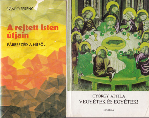 Magyar Ferenc, Kele Pl, Andrea Gasparino, Szab Ferenc, Gyrgy Attila - 4 db vallsi knyv ( egytt ) 1. Vegytek s egytek! 2. A rejtett Isten tjain- prbeszd a hitrl, 3. A mi atynk - beszlgets fiatalokkal, 4. Csendes rk