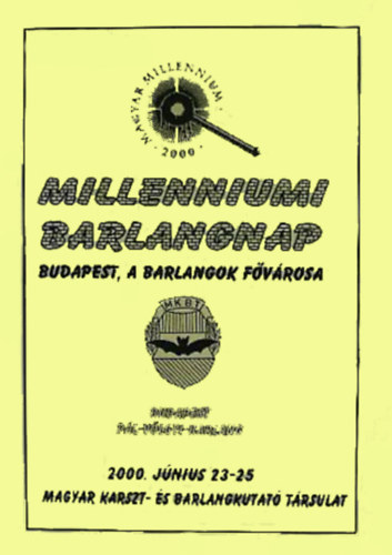 Dr. Korps Lszl  (szerk.) - Millenniumi Barlangnap - Budapest, Pl-vlgyi-barlang - 2000. jnius 23-25