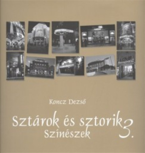 Koncz Dezs - Sztrok s sztorik 3. Sznszek