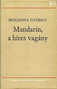 Moldova Gy�rgy - Mandarin, a h�res vag�ny