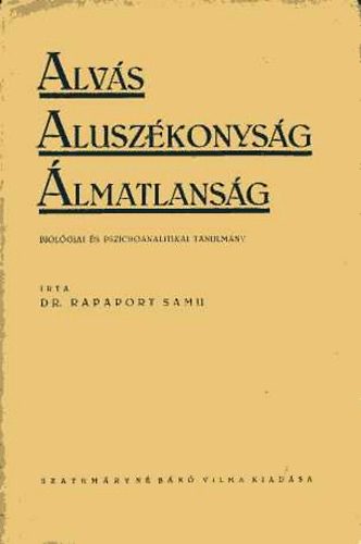 Dr. Rapaport Samu - Alv�s-Alusz�konys�g-�lmatlans�g