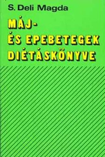 S. Deli Magda - Mj- s epebetegsgek ditsknyve