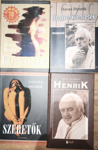Odze Gy�rgy Havas Henrik - 4db Havas Henrikkel kapcsolatos m� -  Odze Gy�rgy-Henrik, Havas Henrik-Kurva�let, Szeret�k, Negyvenkilencesek