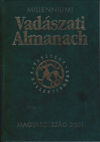 Millenniumi Vad�szati Almanach Pest megye 2001 + Millenniumi Vad�szati Almanach Magyarorsz�g 2001 (2 db.)
