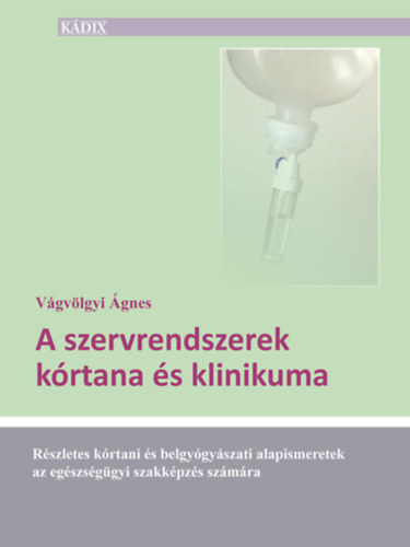 V�gv�lgyi �gnes - A szervrendszerek k�rtana �s klinikuma
