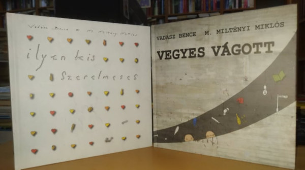 M. Milt�nyi Mikl�s Vad�sz Bence - Ilyen kis szerelmeses + Vegyes v�gott (2 k�tet)