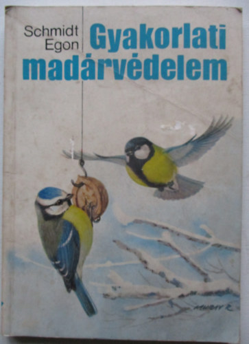 Schmidt Egon - Gyakorlati mad�rv�delem