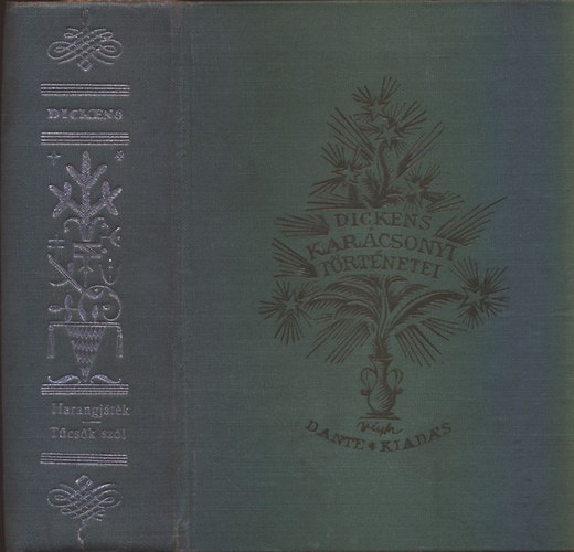 Dickens K�roly - A harangj�t�k-Akinek t�cs�k sz�l a t�zhely�n... (Dickens kar�csonyi t�rt�netei)