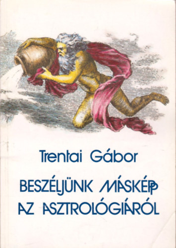 Trentai Gábor - Beszéljünk másképp az asztrológiáról