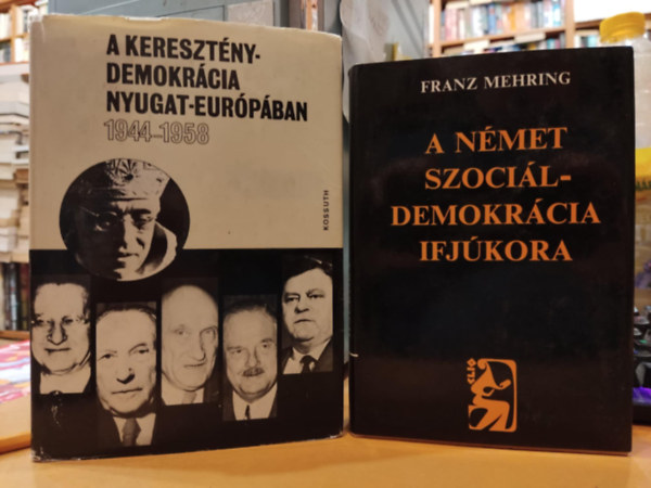 Gergely Jen� Franz Mehring - 2 sb Kereszt�nydemokr�cia Nyugat-Eur�p�ban 1944-1958 + A n�met szoci�ldemokr�cia ifj�kora