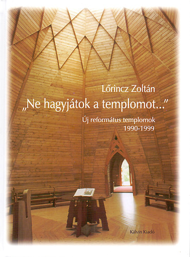Lrincz Zoltn - Ne hagyjtok a templomot...