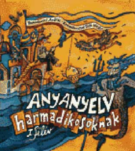 Romankovics András; Romankovicsnétóth Katalin - Anyanyelv harmadikosoknak 1. félév