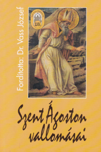 Dr. Vass J�zsef - Szent �goston vallom�sai