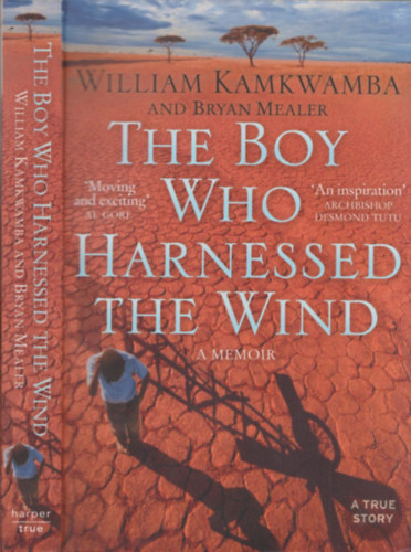 William Kamkwamba - The Boy who Harnessed the Wind - A memoir