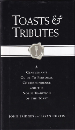 Bryan Curtis John Bridges - Toasts & Tributes